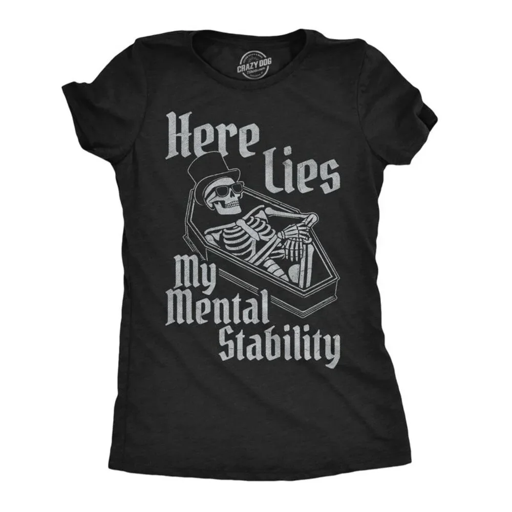 Womens Funny T Shirt Here Lies My Mental Stability Sarcastic Tee For Ladies
